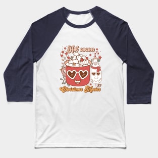 Hot Cocoa And Christmas Movies Baseball T-Shirt